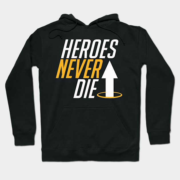 Heroes Never Die Hoodie by AnthemTheFaux